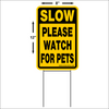 Please Watch For Pets sign 12"x8"