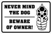 Never Mind The Dog Beware of The owner Second Amendment Sign
