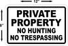 PRIVATE PROPERTY ~ NO TRESPASSING SIGN ~ NO HUNTING 8"x12"