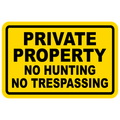 PRIVATE PROPERTY ~ NO TRESPASSING SIGN ~ NO HUNTING 8