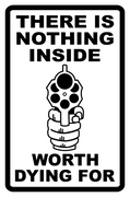 Nothing Inside Worth Dying For Second Amendment Sign