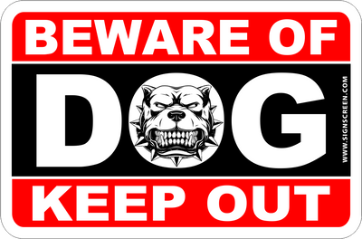 BEWARE OF DOG KEEP OUT
