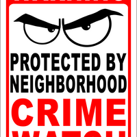 CRIME WATCH Sign Neighborhood Crime Watch Indoor/Outdoor Warning~No Trespassing FREE SHIPPING