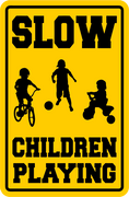 Caution Slow Children Playing Sign Indoor/Outdoor FREE SHIPPING