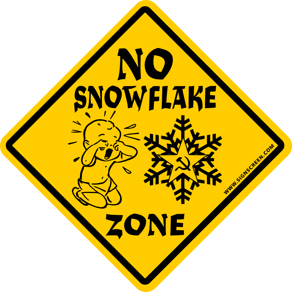 NO SNOWFLAKE ZONE~Caution~Trump~Political Sign~Large